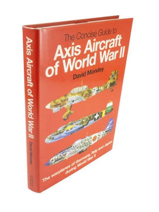 Item #4595 The Concise Guide to Axis Aircraft of World War II The Warplanes of Germany, Italy and...