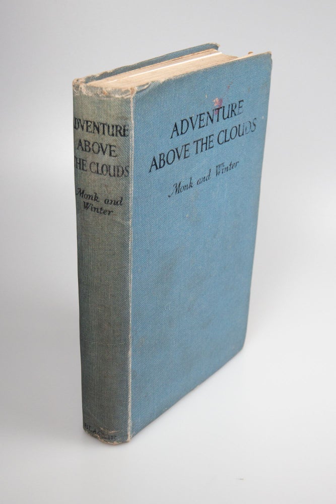 Item #45 Adventure Above the Clouds. F. V. MONK, H. T. WINTER.