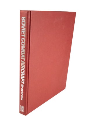 Item #4601 Soviet Combat Aircraft The Four Postwar Generations. Roy BRAYBROOK