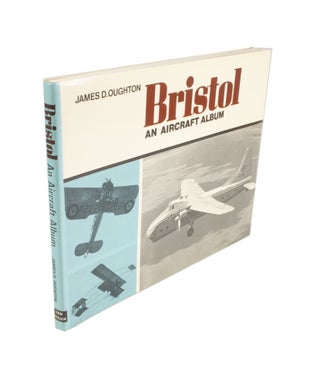 Item #4621 Bristol An Aircraft Album. James D. OUGHTON