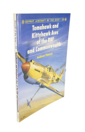 Item #4622 Tomahawk and Kittyhawk Aces of the RAF and Commonwealth. Andrew THOMAS