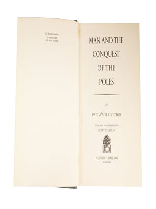 Man and the Conquest of the Poles Translated from the French by Scott Sullivan