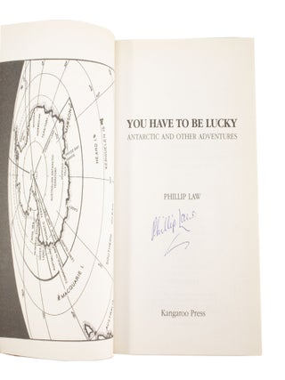 You Have to be Lucky Antarctic and Other Adventures