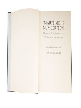 Maritime is Number Ten A History of No. Ten Squadron The Sunderland Era 1939-1945