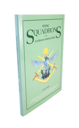 Item #4642 Flying Squadrons of the Australian Defence Force A Unique and Concise Reference Work...