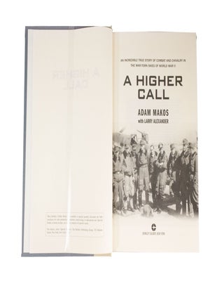 A Higher Call An Incredible True Story of Combat and Chivalry in the War-torn Skies of World War II