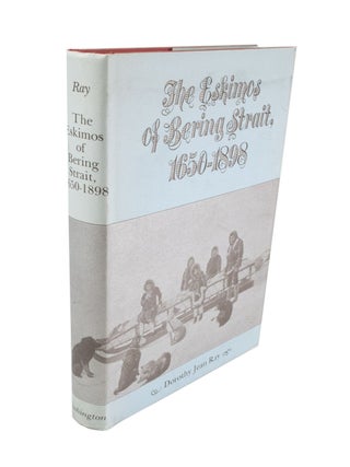 Item #4656 The Eskimos of Bering Strait, 1650-1898. Dorothy Jean RAY