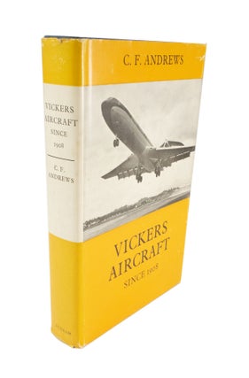 Item #4664 Vickers Aircraft since 1908. C. F. ANDREWS