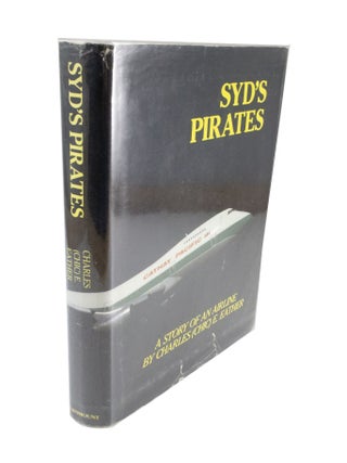 Item #4669 Syd's Pirates A Story of an Airline. Charles E. EATHER, Chic