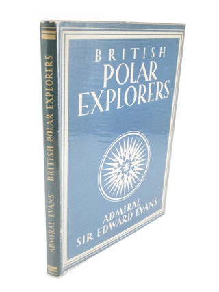 Item #4689 British Polar Explorers. Admiral Sir Edward EVANS