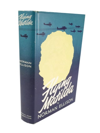 Item #4708 Flying Matilda Early Days in Australian Aviation. Norman ELLISON