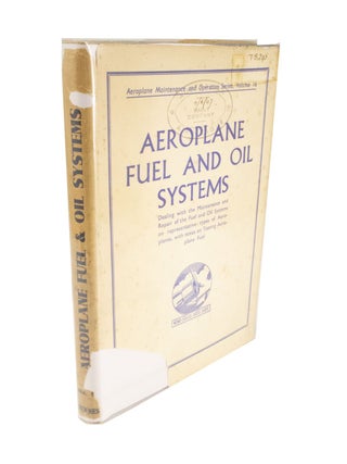 Item #4715 Aeroplane Fuel and Oil Systems Dealing with the Maintenance and Repair of the Fuel and...