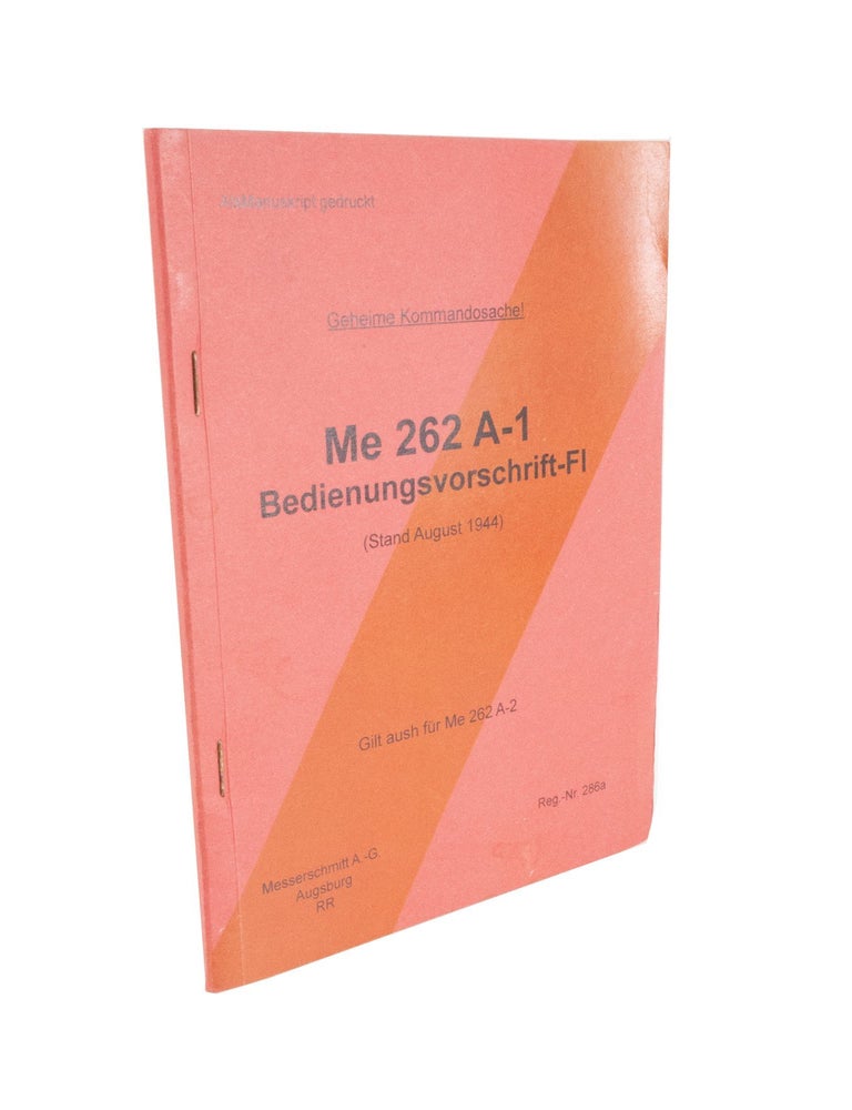 Item #4716 Me 262 A-1 Bedienungsvorshcrift-FI (Stand August 1944). MESSERSCHMITT A.-G.