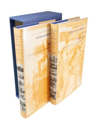 Australian-built Aircraft and the Industry Volume One: 1884 to 1939Book 1 and Book 2