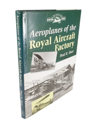 Item #4728 Airplanes of the Royal Aircraft Factory. Paul R. HARE