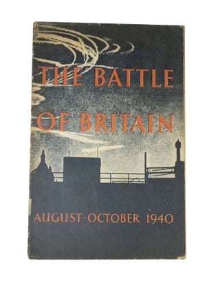 Item #4735 The Battle of Britain An Air Ministry Account of the Great Days from 8th August - 31st...