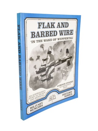 Item #4747 Flak and Barbed Wire 'In the Wake of Wuppertal'. Gordon STOOKE