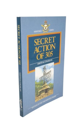 Item #4749 Secret Action of 305 The Story of RAAF Radar Station No. 305 in the War with Japan....