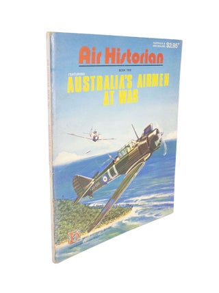 Item #4769 Air Historian Book Two Featuring Australia's Airmen at War. AIR HISTORIAN