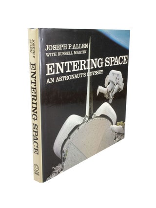Item #4794 Entering Space An Astronaut's Odyssey. Joseph P. ALLEN, Russell MARTIN