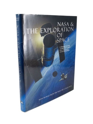 Item #4797 NASA & the Exploration of Space With Works from the NASA Art Collection. Roger D....