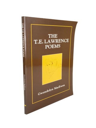 Item #4817 The T.E. Lawrence Poems. Gwendolyn MACEWEN, T E. Lawrence
