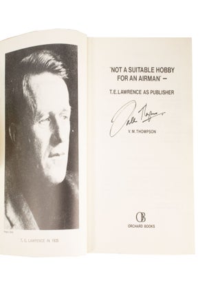 'Not a Suitable Hobby' for an Airman – T.E. Lawrence as Publisher