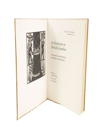 T.E.L to M. A. G. An Invitation to British Columbia. A Letter from T. E. Lawrence to Martin A. Grainger. Preface by Jeremy Wilson. Foreword by Don Stewart.
