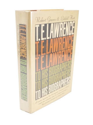 Item #4846 T.E. Lawrence to his Biographers Robert Graves & Liddell Hart. T. E. LAWRENCE, T E....