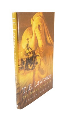 Item #4847 T. E. Lawrence The Enigma Explained. Andrew NORMAN, T E. Lawrence