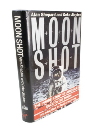 Item #4885 Moon Shot The Inside Story of America's Race to the Moon. Alan SHEPARD, Deke SLAYTON,...