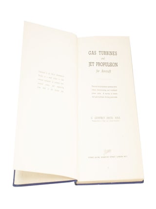 Gas Turbines and Jet Propulsion for Aircraft Thermal jet propulsion systems with rotary, reciprocating and combined power units. A survey of steam and gas turbines driving airscrews.