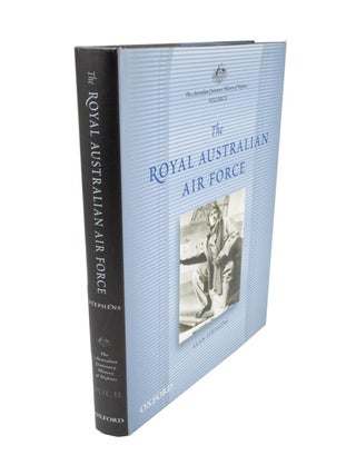 Item #4911 The Australian Royal Air Force The Australian Centenary History of Defence Volume II....
