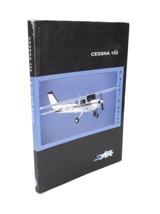 Item #4923 The Cessna 152 A Pilot's Guide. Jeremy M. PRATT