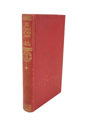 Item #4968 The Food of the Gods and How It Came to Earth. H. G. WELLS