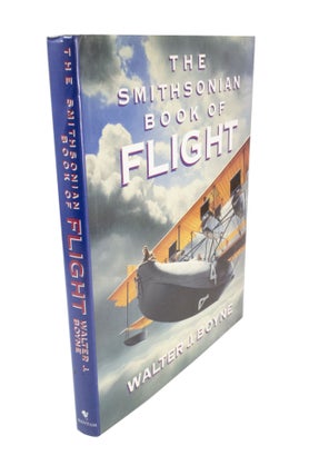 Item #4970 The Smithsonian Book of Flight. Walter J. BOYNE