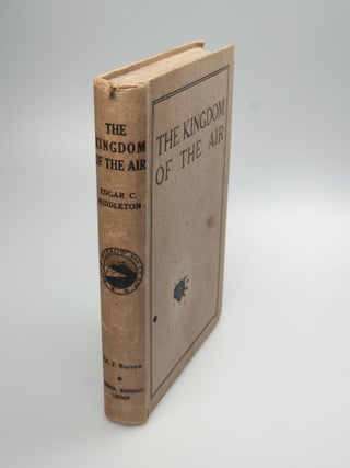 Item #49 The Kingdom of the Air. Edgar C. MIDDLETON