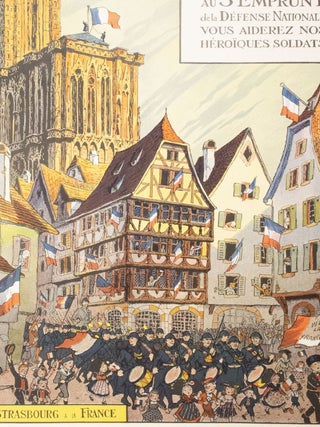Souscrivez tous au 3e Emprunt de la Défense Nationale vous Aiderez nos Héroïques Soldats À Rendre Strasbourg à la France
