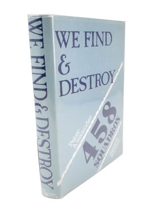 Item #5046 We Find and Destroy History of the 458 Squadron. Peter ALEXANDER