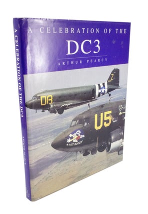 Item #5051 A Celebration of the DC3. Arthur PEARCY
