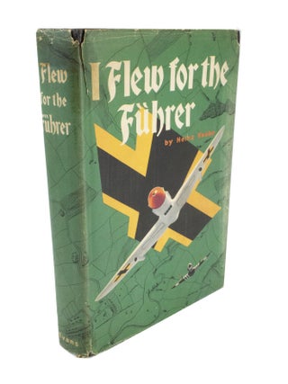 Item #5063 I Flew for the Führer The story of a German airman. Heinz KNOKE