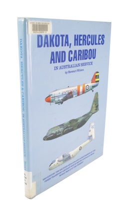 Item #5064 Dakota, Hercules and Caribou in Australian Service. Stewart WILSON