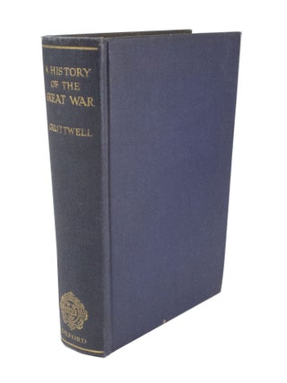 Item #5084 A History of the Great War 1914-1918. C. R. M. F. CRUTTWELL