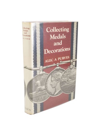 Item #5108 Collecting Medals and Decorations. Alec A. PURVES