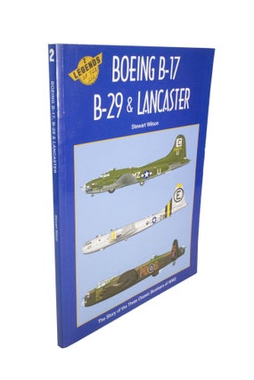 Item #5110 Boeing B-17, B-29 & Lancaster The Story of the Three Classic Bombers of WW2. Stewart...