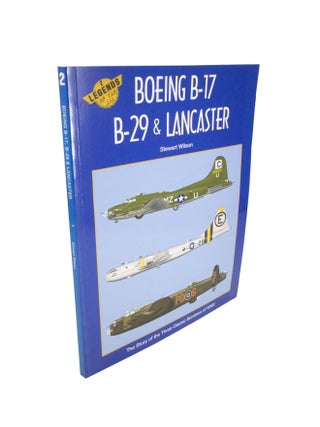 Item #5111 Boeing B-17, B-29 & Lancaster The Story of the Three Classic Bombers of WW2. Stewart...