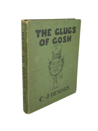 Item #5126 The Gluggs of Gosh. C. J. DENNIS