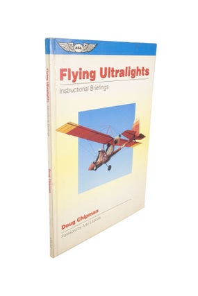 Item #5127 Flying Ultralights Instructional Briefings. Doug CHIPMAN