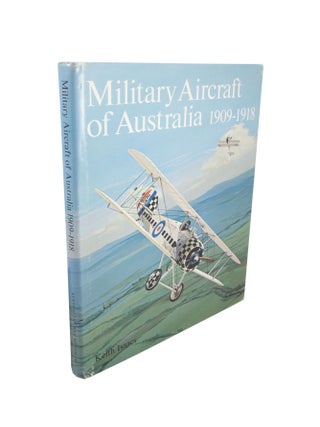 Item #5134 Military Aircraft of Australia 1909-1918 Volume I. Wing Commander Keith ISAACS