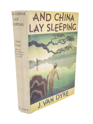 Item #5138 And China Lay Sleeping. J. Van DYKE, Julius, Frederick Anthony EDWARDS